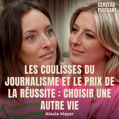 Quand réussir dans le journalisme ne suffit plus : le choix de tout changer, Alexia Mayer cover