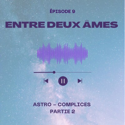 Ep 9 : ASTRO COMPLICE 🪐 Partie 2 cover