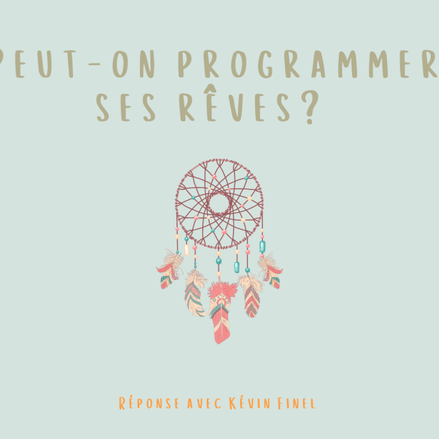 Peut-on programmer nos rêves ? episode artwork