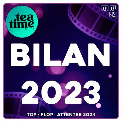 07.01.24 | BONNE ANNÉE ! GRAND BILAN : TOPS, FLOPS 2023 & ATTENTES POUR 2024 cover