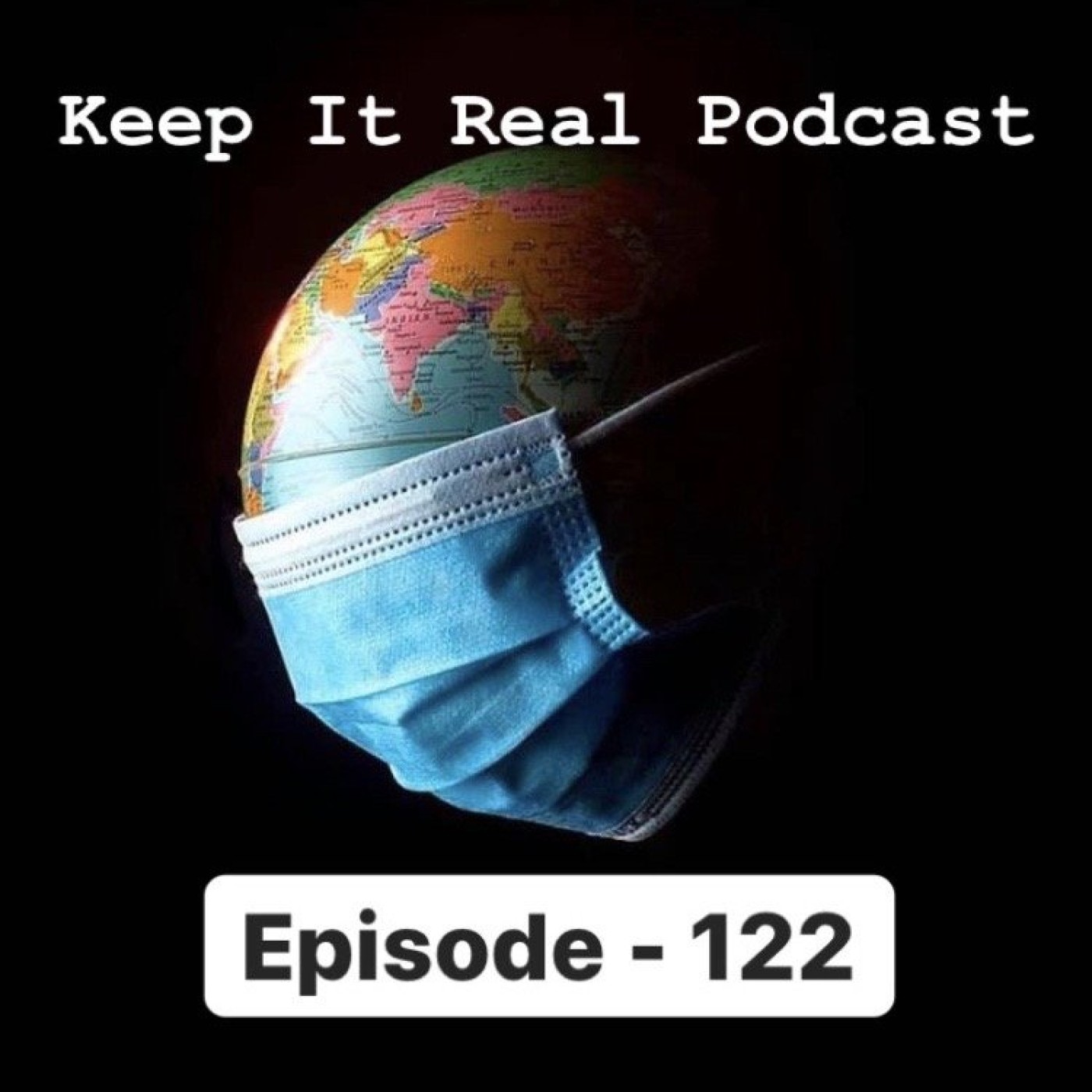 Keep It Real - Episode # 122: It's A Sick Sad World Keep It Real - Episode # 122: It's A Sick Sad World