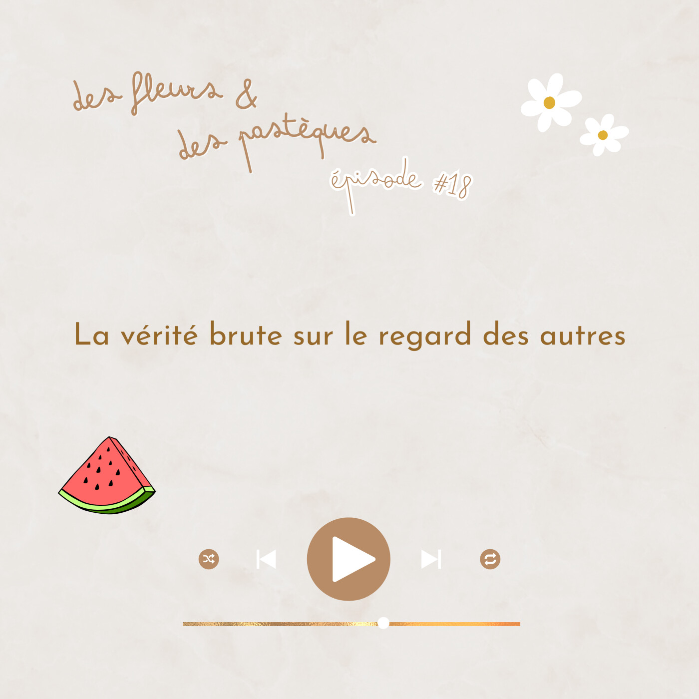 Épisode #18 : La vérité brute sur le regard des autres Épisode #18 : La vérité brute sur le regard des autres