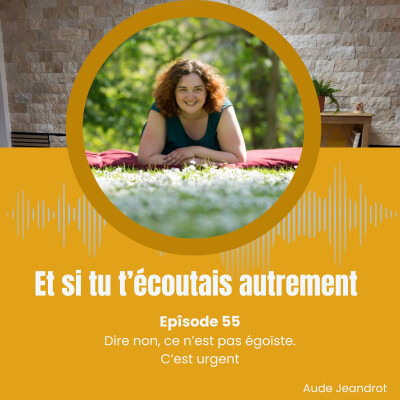 Dire non, ce n'est pas égoïste. C'est urgent - E055 cover
