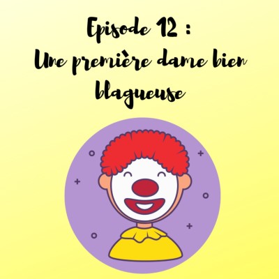 S1E12 : Une première dame bien blagueuse cover