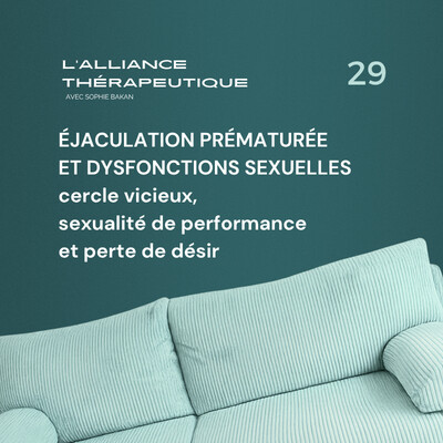 Éjaculation prématurée et dysfonctions sexuelles : cercle vicieux, sexualité de performance et perte de désir E29 cover