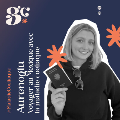 #10 - Aurénoglu - Voyager au Mexique avec la maladie coeliaque cover