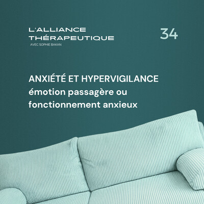 Anxiété et hypervigilance : émotion passagère ou fonctionnement anxieux ? E34 cover