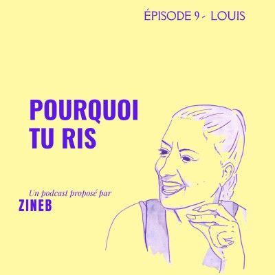 ÉPISODE 9 - LOUIS - "Je ris 365 fois par an" cover