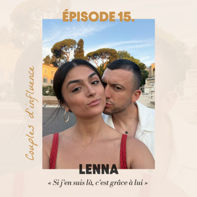 #15 - Lenna : "Si j'en suis là, c'est grâce à lui" cover