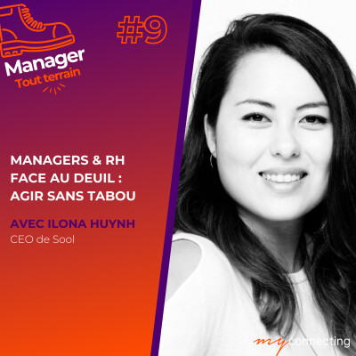 #9 - Managers & RH face au deuil : agir sans tabou - Ilona Huynh, CEO de Sool cover