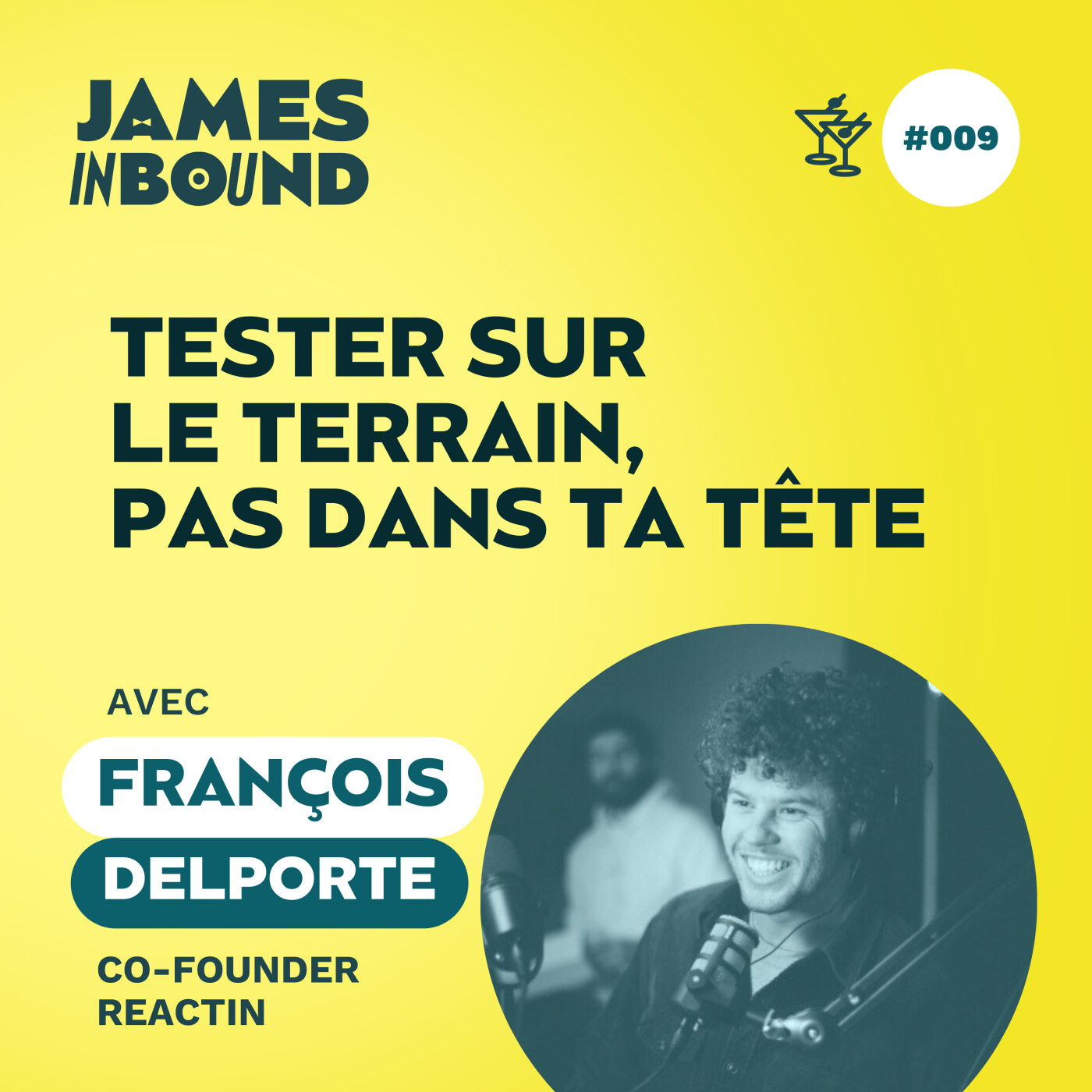#009 • Tester sur le terrain, pas dans ta tête • François Delporte, Co-Founder de Reactin • Secret d’entrepreneur