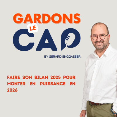 Gardons le Cap #17 - Faire son Bilan 2025 pour monter en puissance en 2026 cover