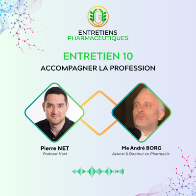 Entretien #10 : Accompagner la profession avec le Me André Borg, pharmacien et avocat cover