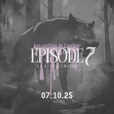 EPISODE 7 : Les Veillées de l'ombre "La bête d'Angers" cover
