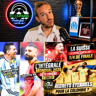 Débat Coupe du Monde 2026 - L'integrale Mondial 2026 du FC Copains - 7 juillet cover