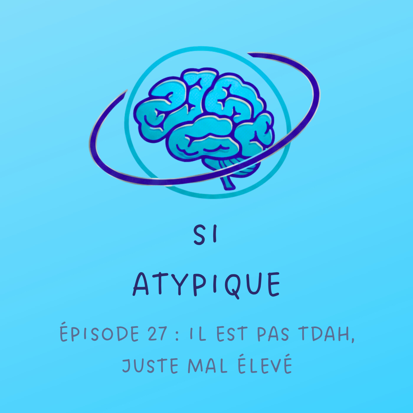 Episode 27 : Il est pas TDAH, juste mal élevé