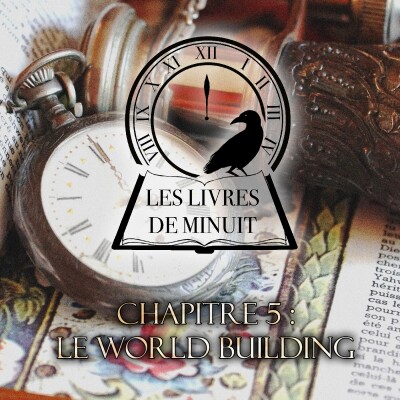 Les Livres de minuit chapitre 5 : Le World building cover