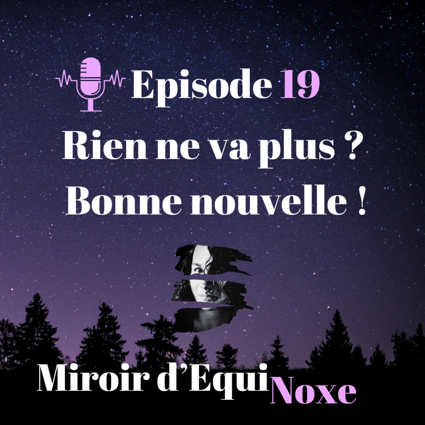Episode 19 – Rien ne va plus ? Bonne nouvelle !