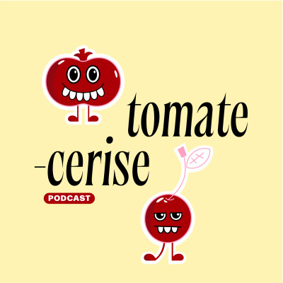 INTRO - Bienvenue dans Tomate-Cerise Podcast cover