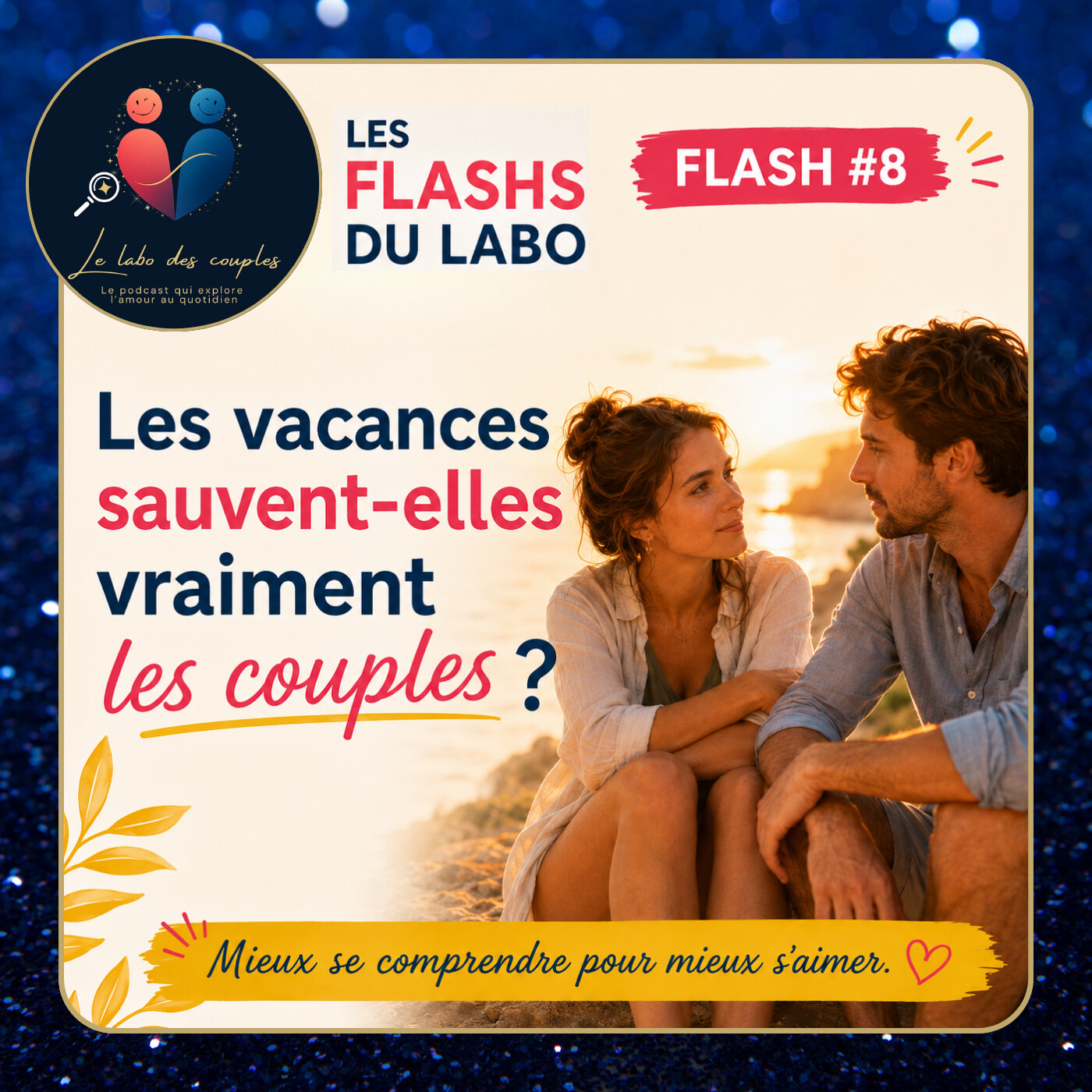 Les vacances sauvent-elles vraiment les couples ? | FLASH DU LABO #8 episode artwork