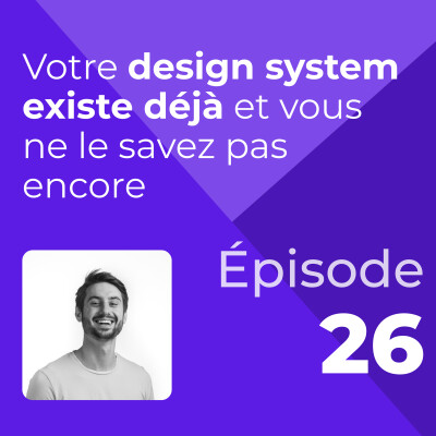 [CAPSULE UX] #26 Votre design system existe déjà et vous ne le savez pas encore cover