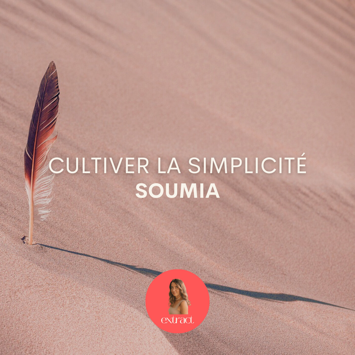 Soumia : franco-marocaine, 47 ans, célibataire sans enfants : cultiver la simplicité