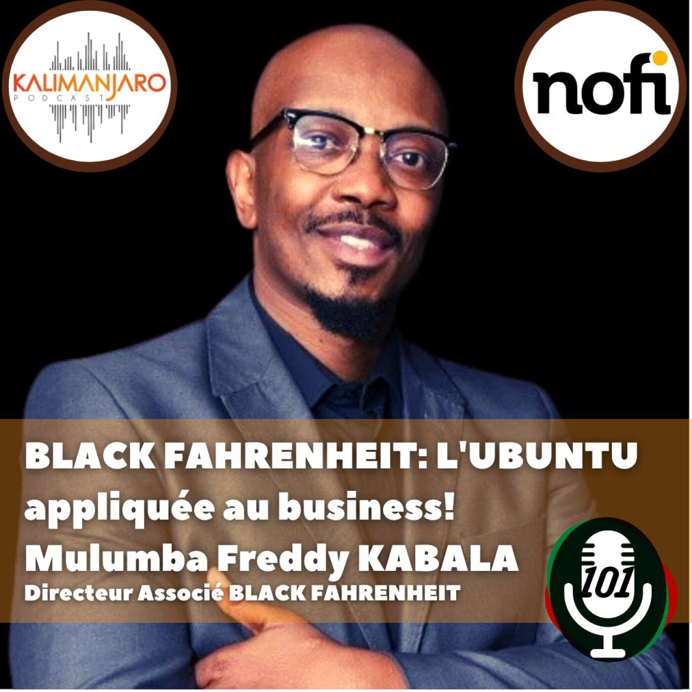 Episode #101 (Partie 1) avec Mulumba Freddy KABALA: BLACK FAHRENHEIT, l'Ubuntu appliquée au business episode artwork