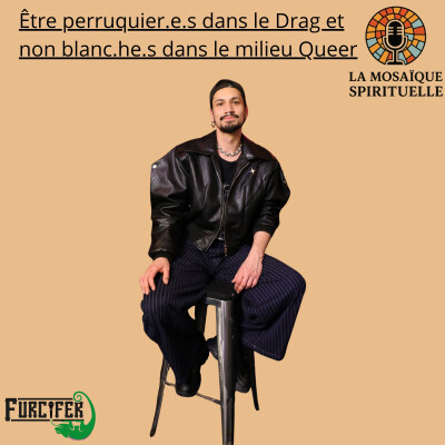 Etre perruqier.e.s dans le Drag et non blanc.he.s dans le milieu Queer - avec Shei Tan - LMS S01E04 cover