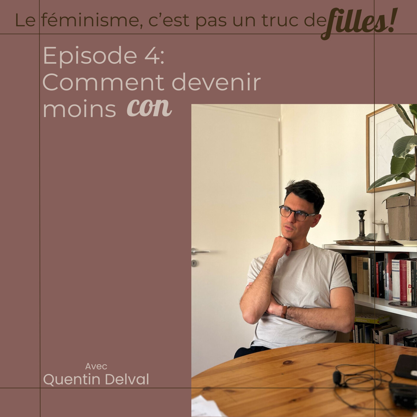 Episode 4: Comment devenir moins con