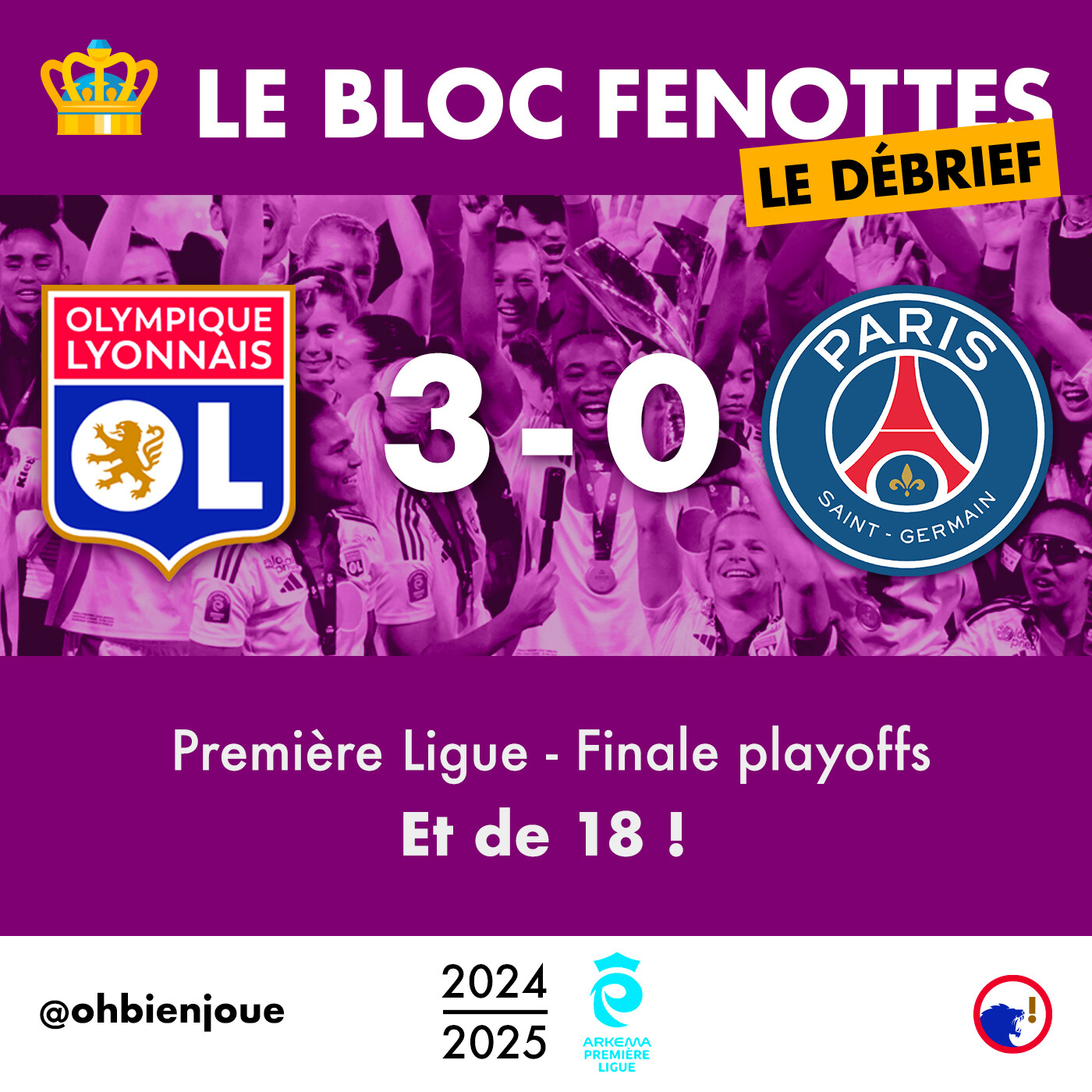 Le Bloc Fenottes - Le Débrief | OL Féminin - PSG (3-0) | Première Ligue 24-25 - Finale playoffs episode artwork