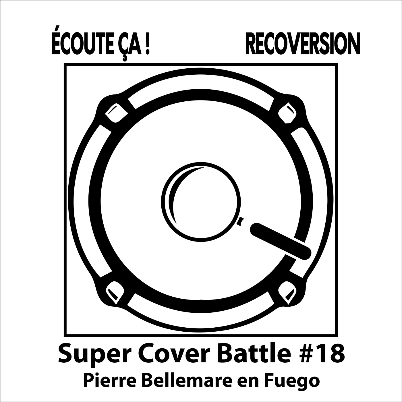 Ep 99 (bis) : Super Cover Battle #18 Pierre Bellemare en Fuego