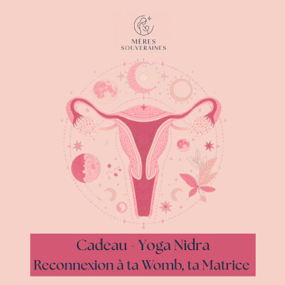 CADEAU - Yoga Nidra : Reconnexion à ta Womb, ta Matrice cover