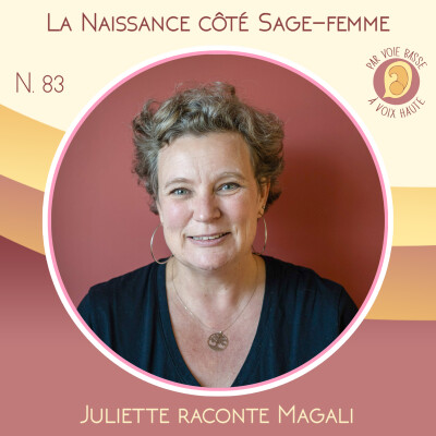 EP 83 - La naissance côté sage-femme - Juliette raconte Magali cover