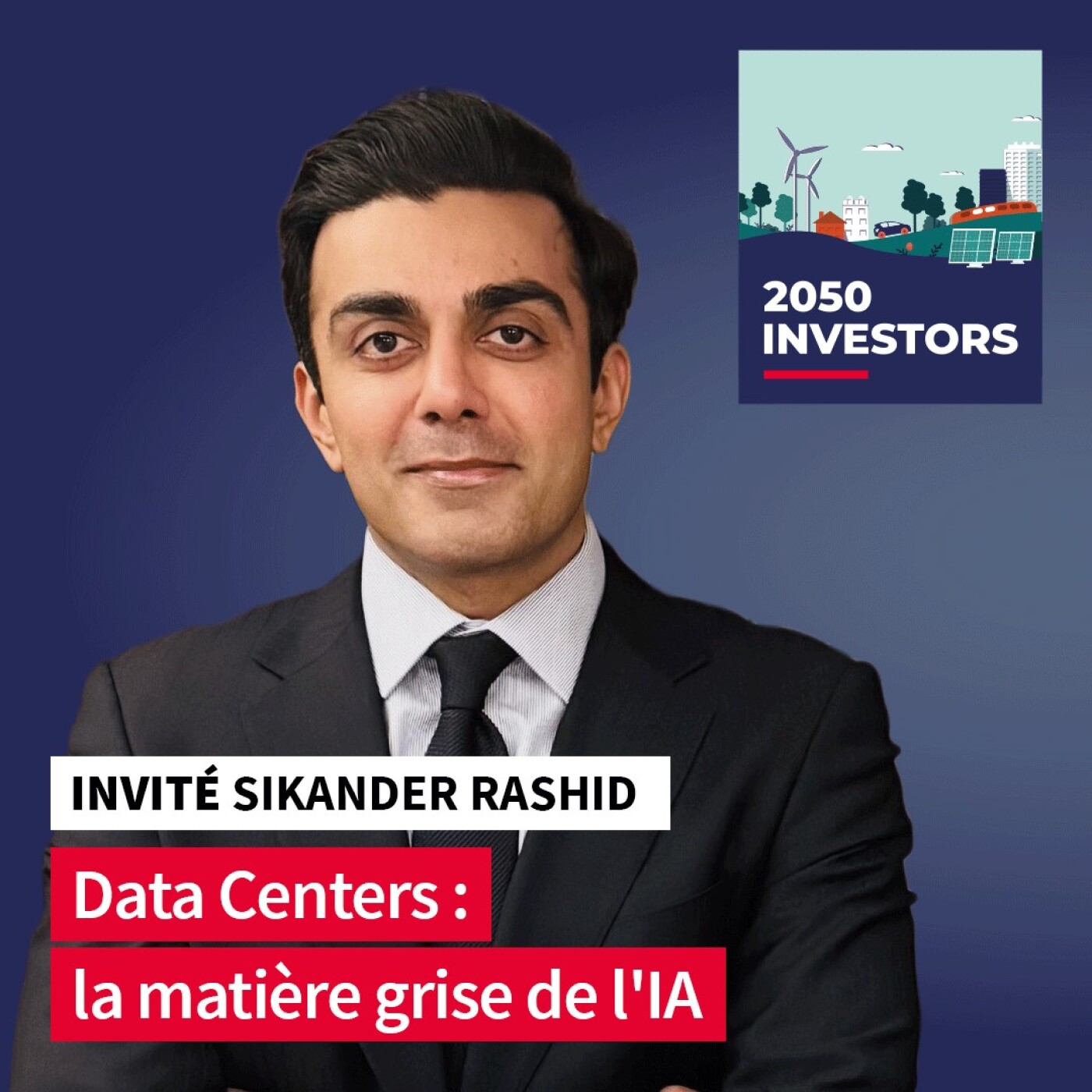 Data Centers : La matière grise de l'IA (avec Sikander Rashid, Responsable mondial des infrastructures IA chez Brookfield)