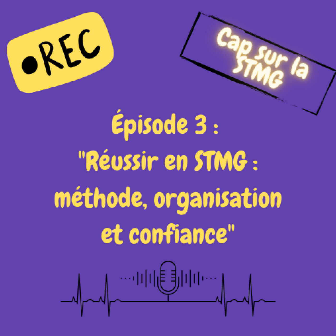 Épisode 3 – « Réussir en STMG : méthode, organisation et confiance »