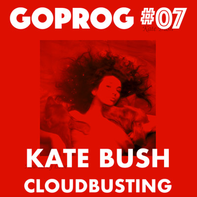 GoProg#07 - Kate Bush / Cloudbusting cover