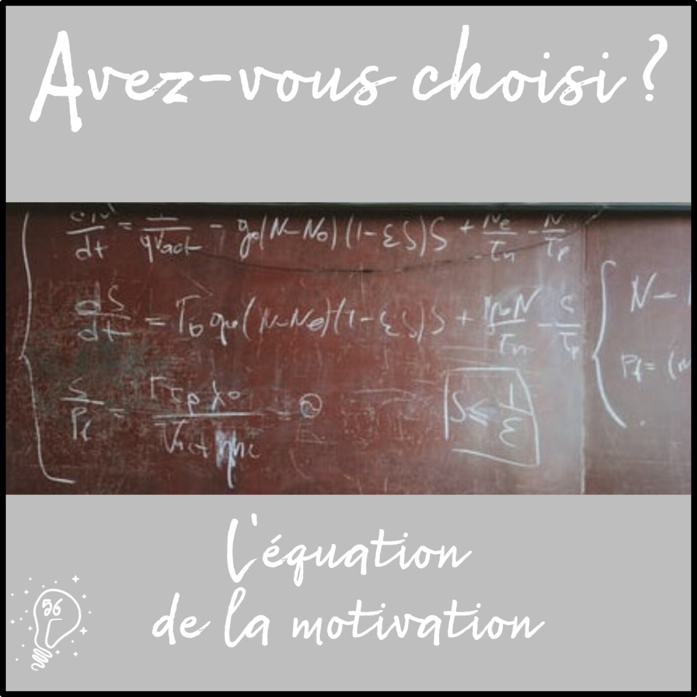 Avez-vous choisi ? - Episode 056 - L'équation de la motivation