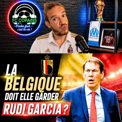 Débat Football International - La Belgique doit-elle garder Rudi Garcia ? cover