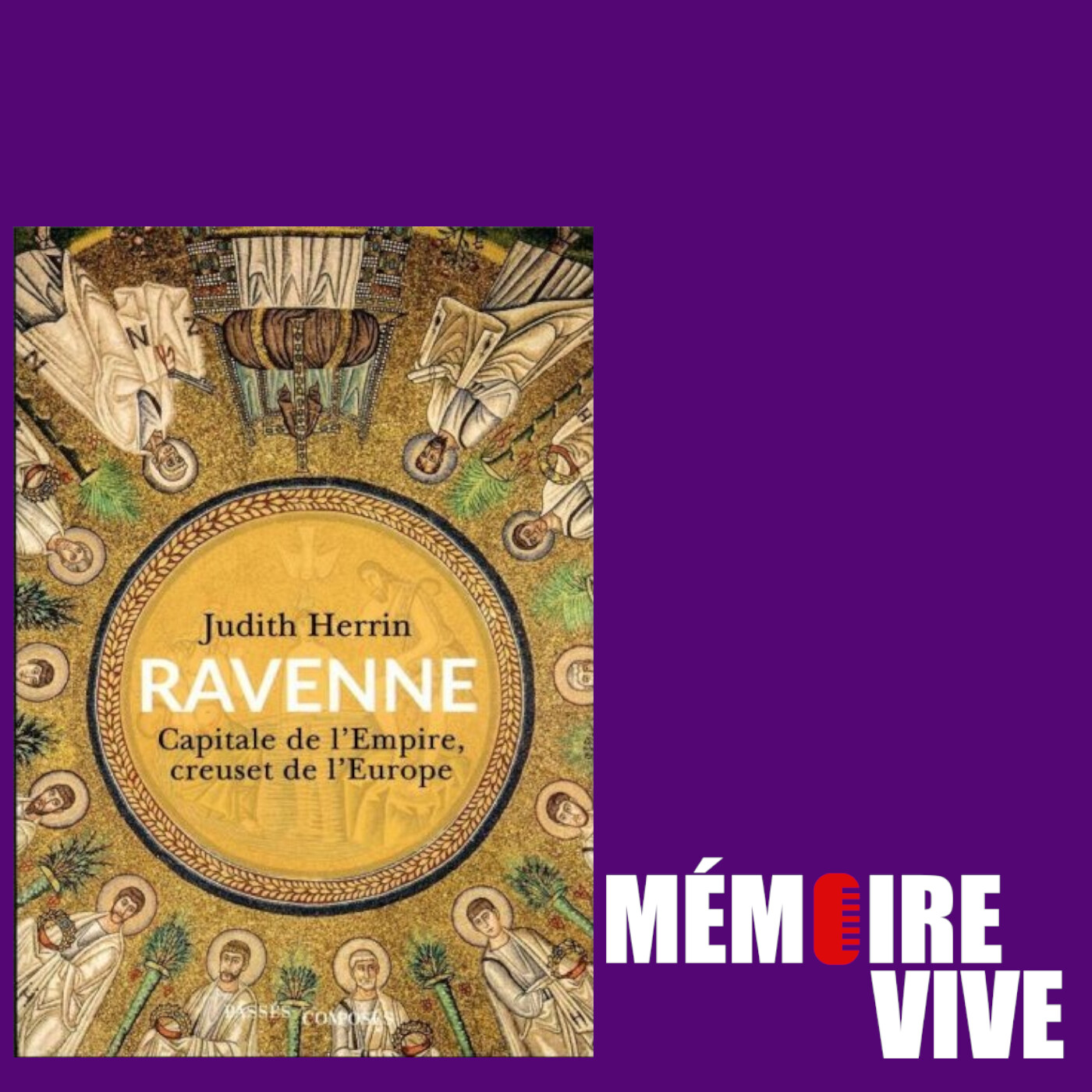 📚 J'ai lu pour vous : " Ravenne. Capitale de l'Empire, Creuset de l'Europe " (Judith Herrin) episode artwork