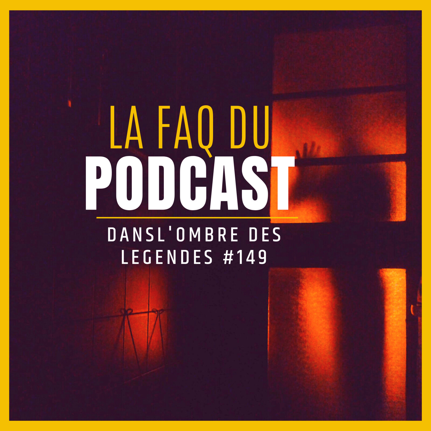 Dans l'ombre des légendes-149- La FAQ du podcast.