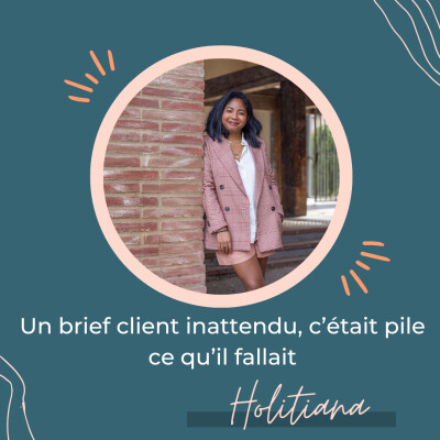 Un brief client inattendu… et c’était exactement ce qu’il fallait – Pépite avec Holitiana cover