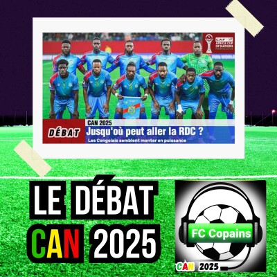 Débat CAN 2025- Jusqu'où peut aller la RDC🇨🇩 à la CAN 2025❓🤔 cover