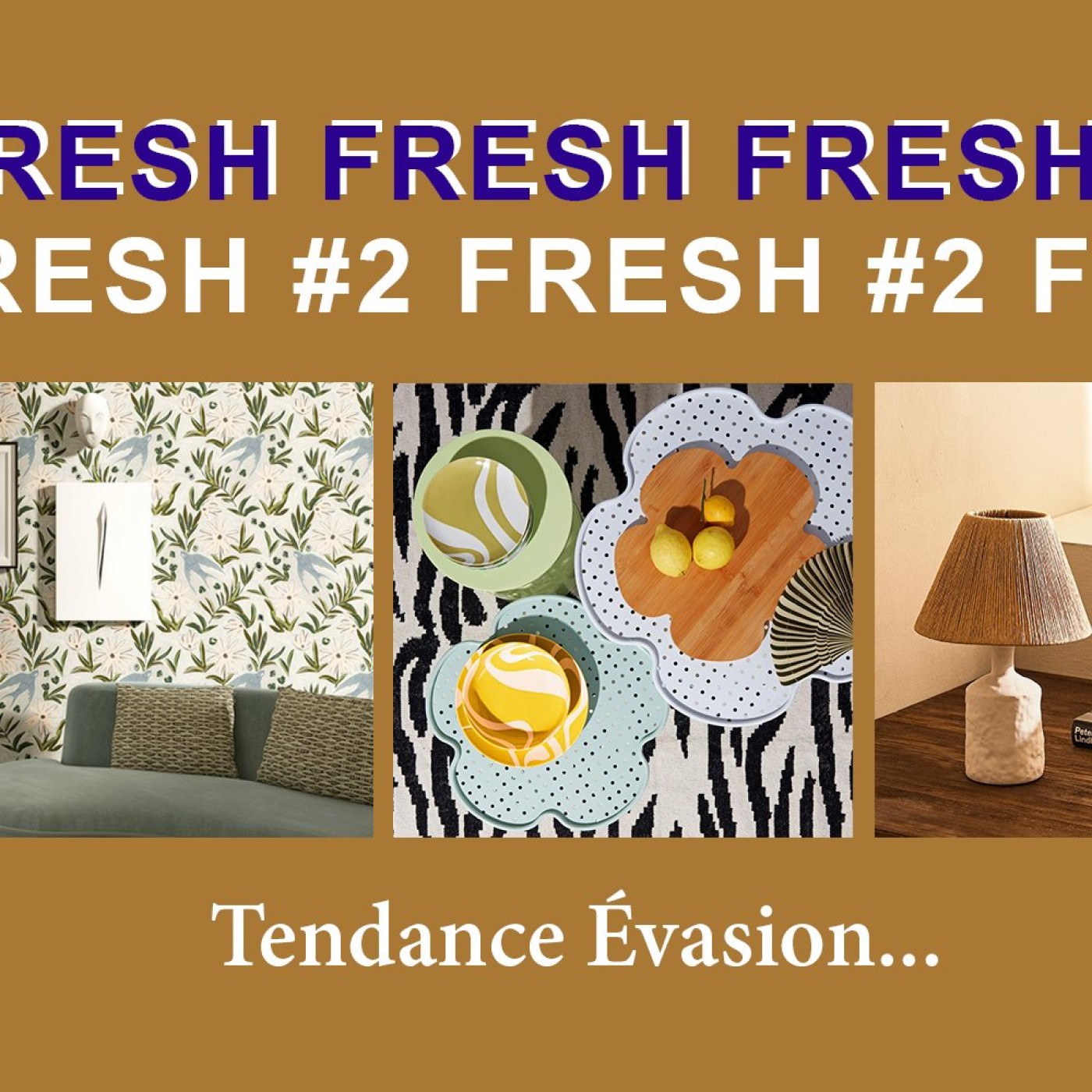 FRESH #2 : la tendance déco "Evasion" décryptée