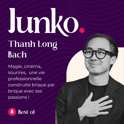 [BEST OF]-Thanh Long Bach : magie, cinéma, sourires,  une vie professionnelle construite brique par brique avec ses passions ! cover