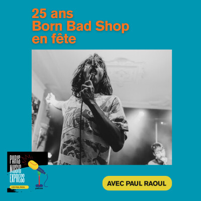 25 EME ANNIVERSAIRE DE BORN BAD SHOP (LA FÊTE) cover