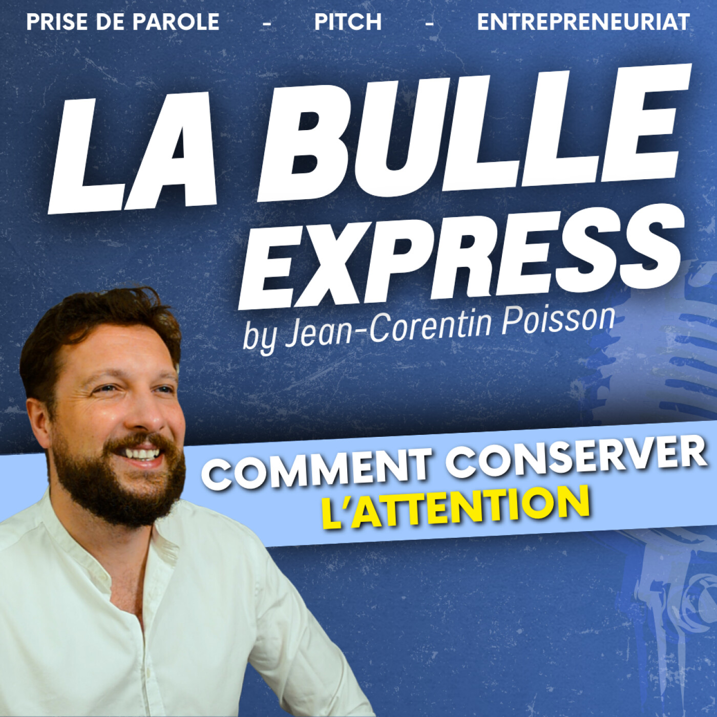 Rupture de pattern : l'art oratoire pour maintenir l'attention | La Bulle Express episode artwork