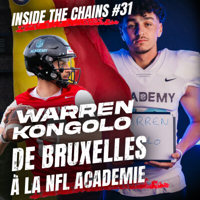 🏈Inside The Chains #31 : Warren Kongolo, de Bruxelles à la NFL Académie ! cover