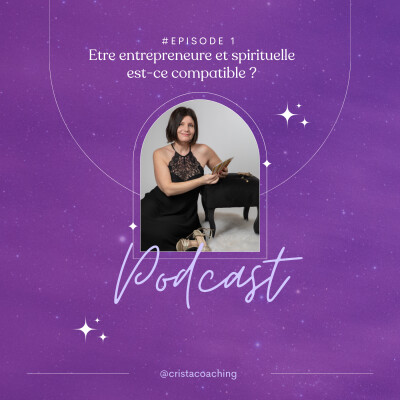 Episode 1 : Etre entrepreneure et spirituelle est-ce compatible ? cover
