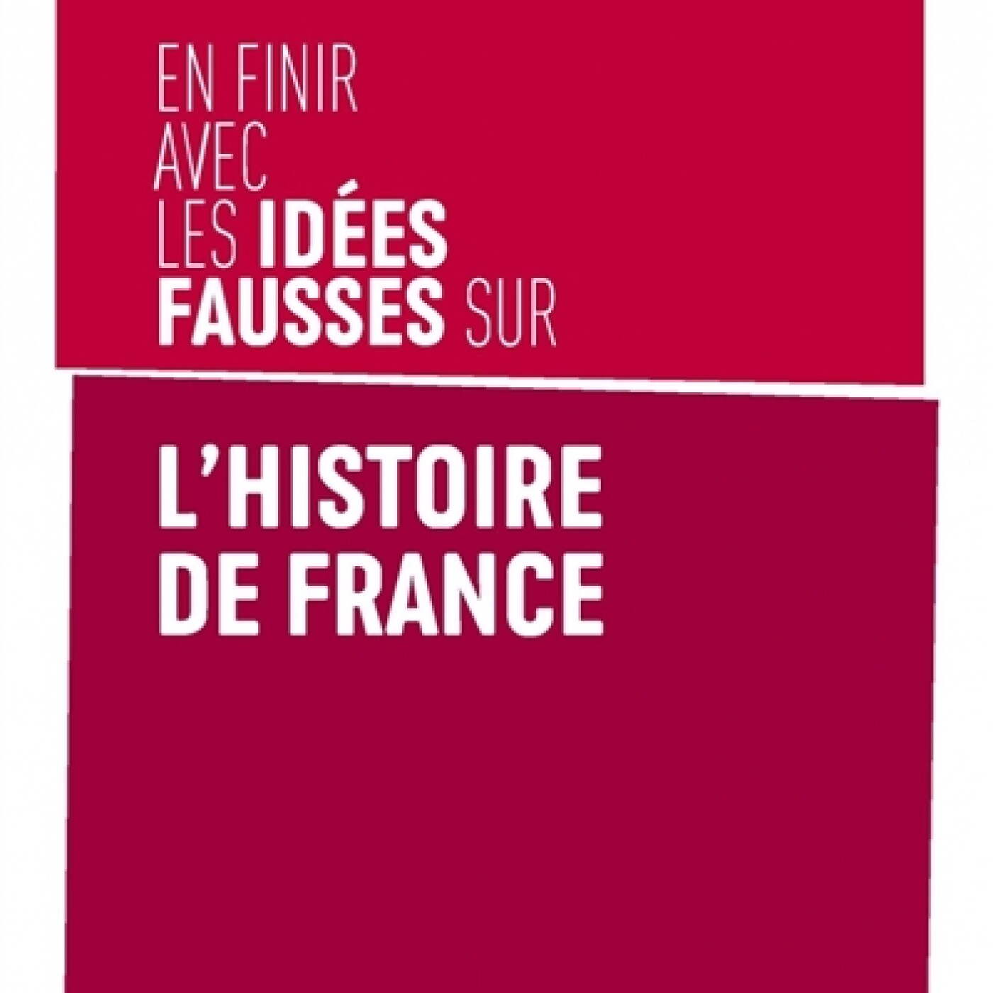 Julien Théry - En finir avec les idées fausses sur l'histoire de France Julien Théry - En finir avec les idées fausses sur l'histoire de France