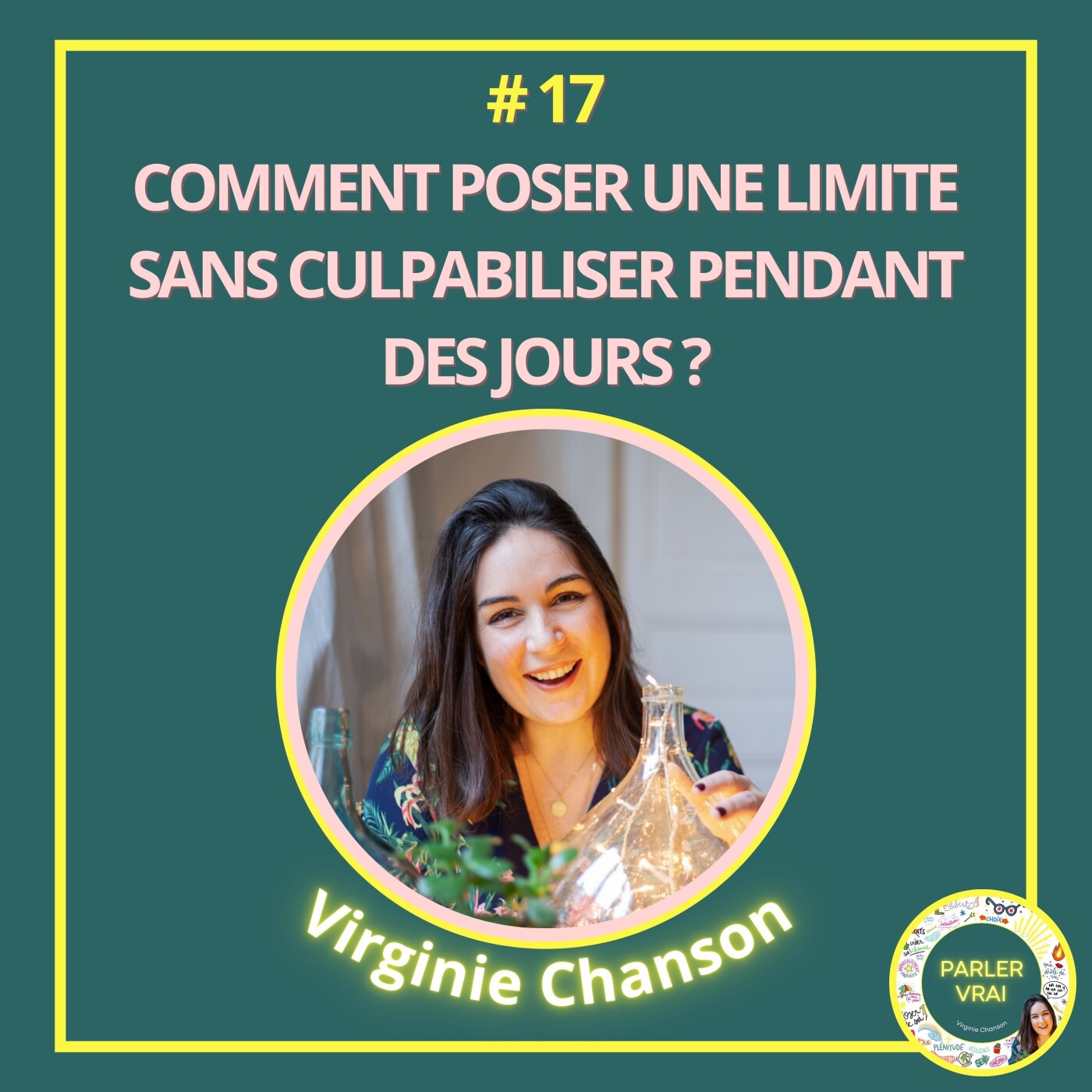 #17 - Comment poser une limite sans culpabiliser pendant des jours ? episode artwork